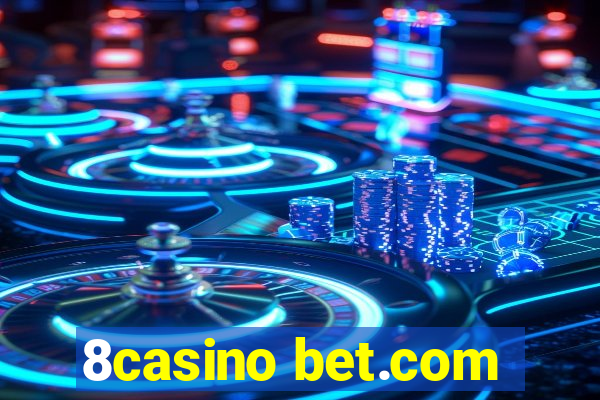 8casino bet.com